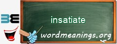 WordMeaning blackboard for insatiate